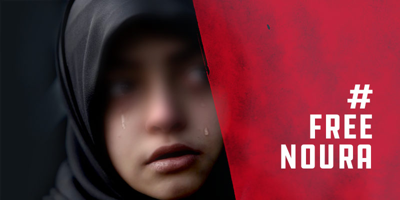 Justice for Noura -- Set Her Free!